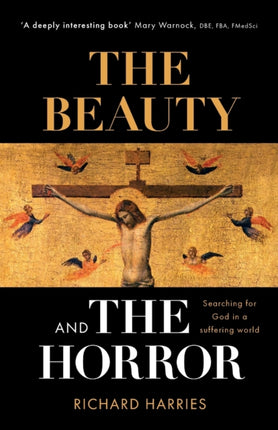 The Beauty and the Horror: Searching For God In A Suffering World