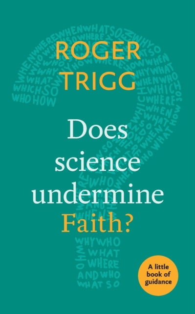 Does Science Undermine Faith?: A Little Book Of Guidance