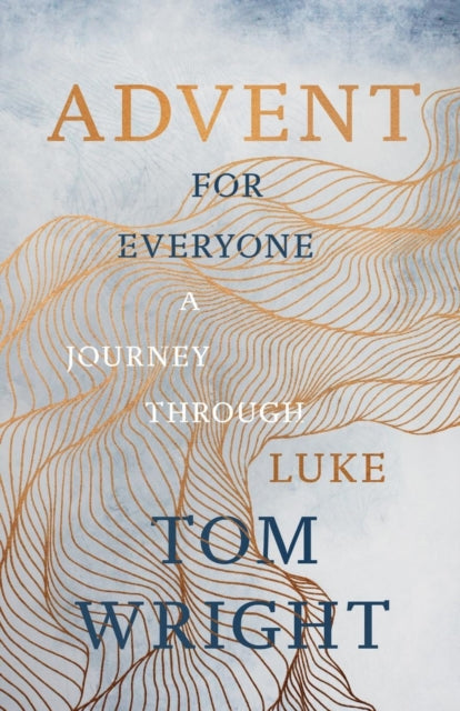 Advent for Everyone (2018): A Journey through Luke