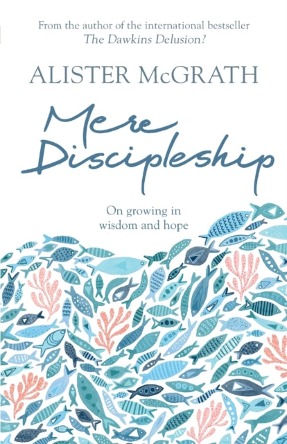 Mere Discipleship: On Growing in Wisdom and Hope