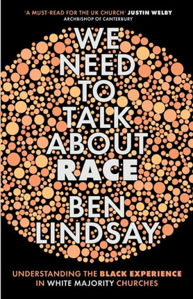 We Need To Talk About Race: Understanding the Black Experience in White Majority Churches