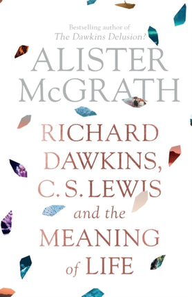 Richard Dawkins, C. S. Lewis and the Meaning of Life