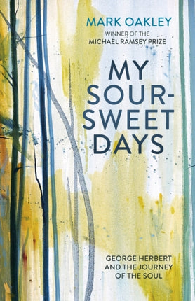 My Sour-Sweet Days: George Herbert's Poems Through Lent