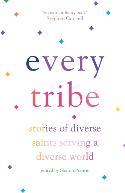 Every Tribe: Stories of Diverse Saints Serving a Diverse World