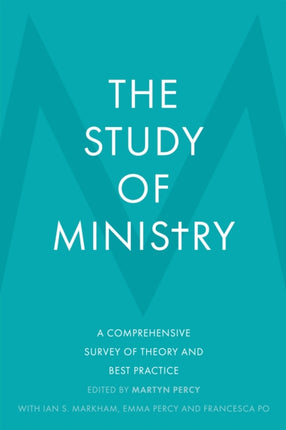 The Study of Ministry: A Comprehensive Survey of Theory and Best Practice