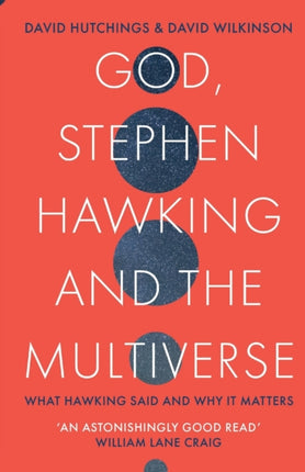 God, Stephen Hawking and the Multiverse: What Hawking said and why it matters