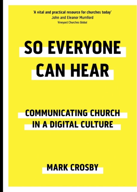 So Everyone Can Hear: Communicating Church In A Digital Culture