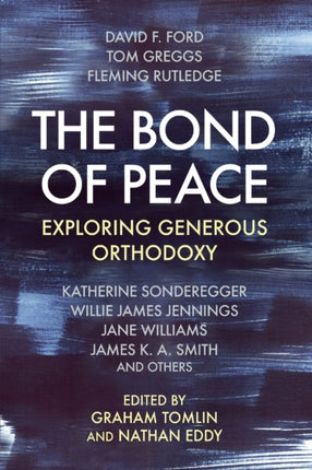 The Bond of Peace: Exploring generous orthodoxy