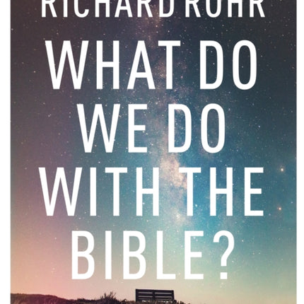 What Do We Do With the Bible?