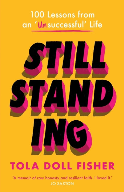 Still Standing: 100 Lessons From An 'Unsuccessful' Life