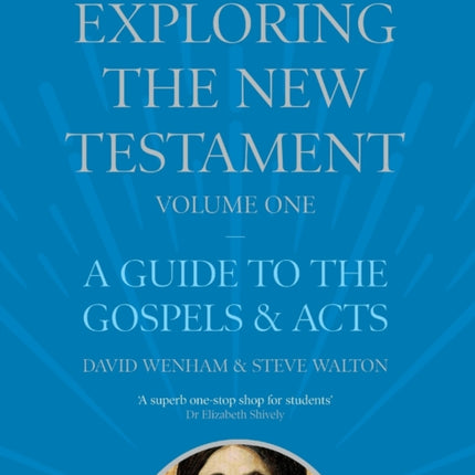 Exploring the New Testament, Volume 1: A Guide to the Gospels and Acts, Third Edition