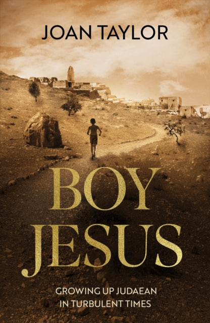 Boy Jesus  Growing Up Judaean in Turbulent Times