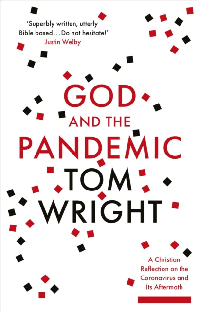 God and the Pandemic: A Christian Reflection on the Coronavirus and its Aftermath