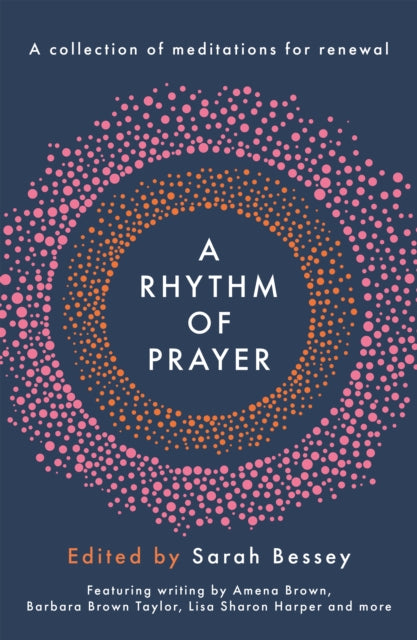 A Rhythm of Prayer: A Collection of Meditations for Renewal