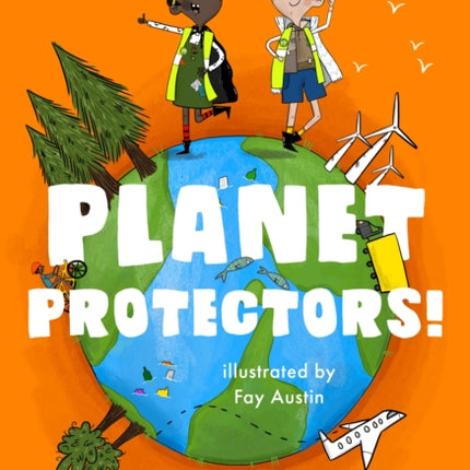 Planet Protectors: 52 Ways to Look After God's World