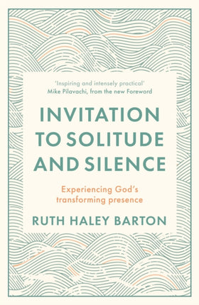 Invitation to Solitude and Silence: Experiencing God's Transforming Presence