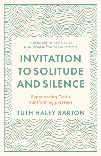 Invitation to Solitude and Silence: Experiencing God's Transforming Presence