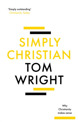 Simply Christian: Why Christianity Makes Sense