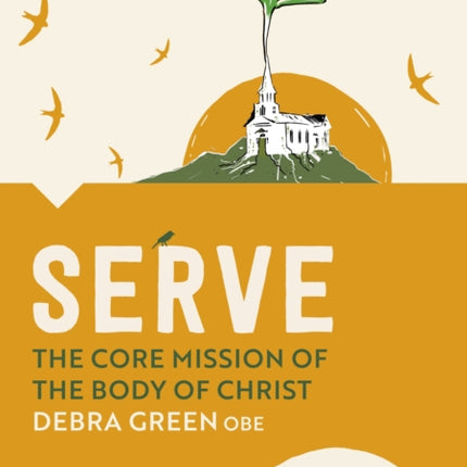 Serve: The core mission of the body of Christ: Six studies in Nehemiah