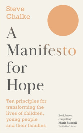 A Manifesto For Hope: Ten principles for transforming the lives of children and young people