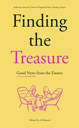 Finding the Treasure: Good News from the Estates: Reflections from the Church of England Estates Theology Project