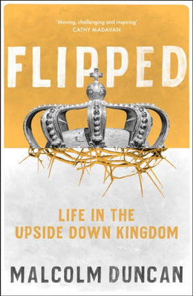 Flipped: Life in the upside down Kingdom