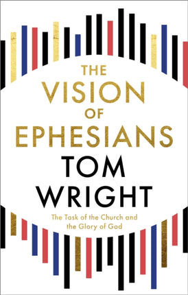 The Vision of Ephesians  The Task of the Church and the Glory of God