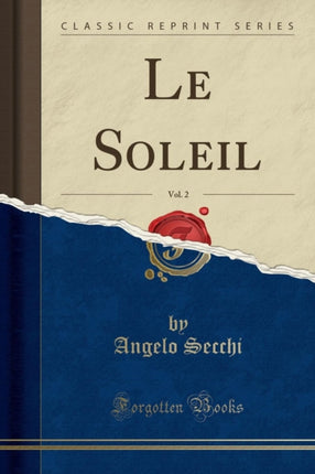 Le Soleil Vol. 2 Classic Reprint