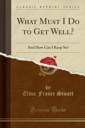 What Must I Do to Get Well