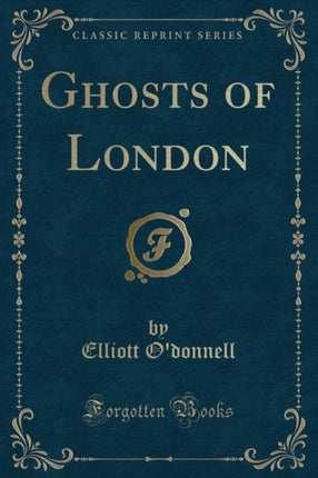 Ghosts of London Classic Reprint