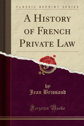 A History of French Private Law Classic Reprint