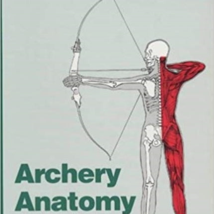 Archery Anatomy: An Introduction to Techniques for Improved Performance