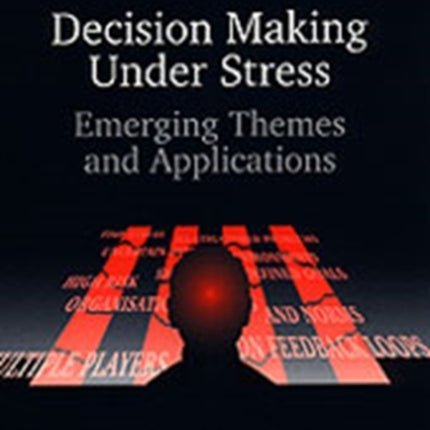 Decision-Making Under Stress: Emerging Themes and Applications