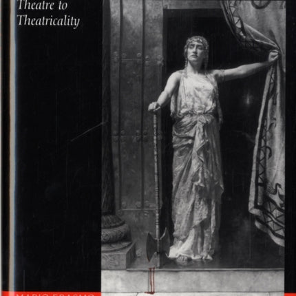 Roman Tragedy: Theatre to Theatricality