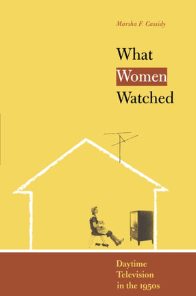 What Women Watched: Daytime Television in the 1950s