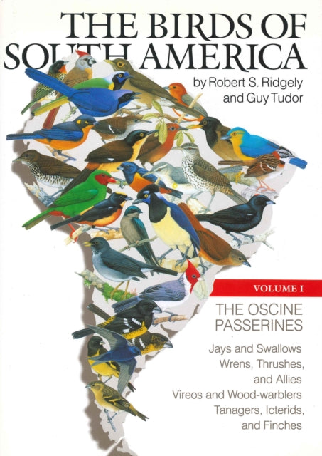 The Birds of South America: Volume 1: The Oscine Passerines