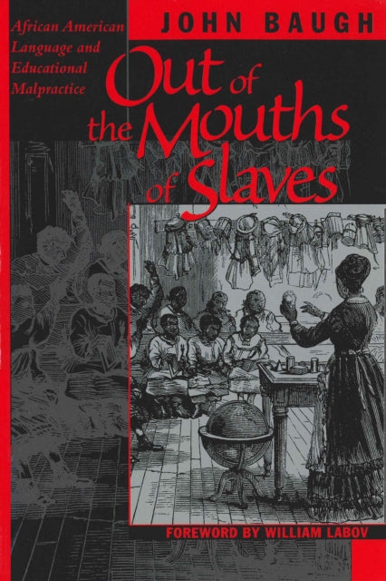 Out of the Mouths of Slaves: African American Language and Educational Malpractice