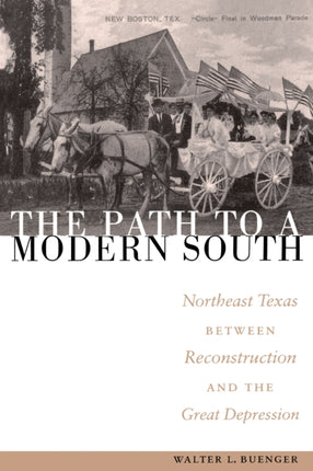 The Path to a Modern South: Northeast Texas between Reconstruction and the Great Depression