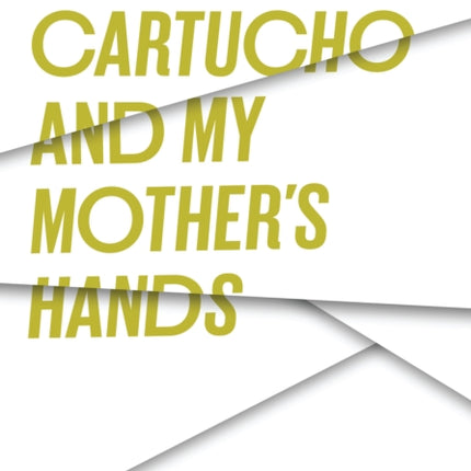 Cartucho and My Mother's Hands