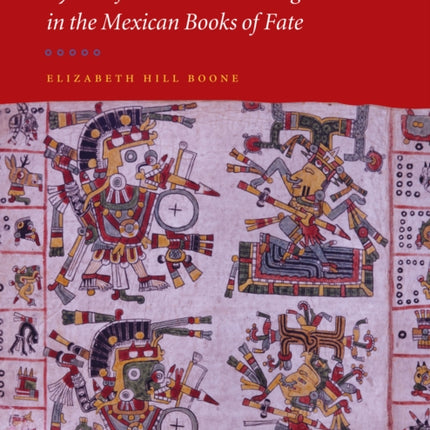 Cycles of Time and Meaning in the Mexican Books of Fate