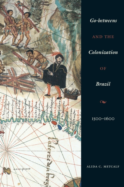 Go-betweens and the Colonization of Brazil: 1500–1600