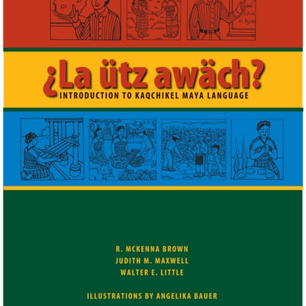 La ütz awäch?: Introduction to Kaqchikel Maya Language