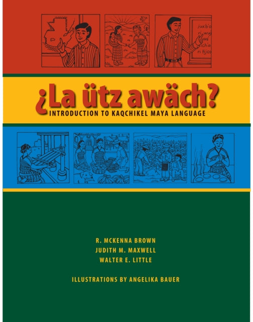 La ütz awäch?: Introduction to Kaqchikel Maya Language