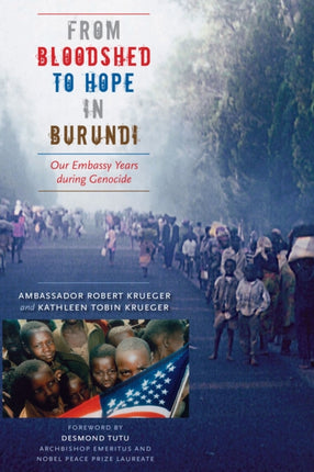 From Bloodshed to Hope in Burundi Our Embassy Years during Genocide Focus on American History Series