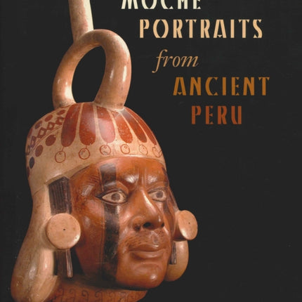 Moche Portraits from Ancient Peru