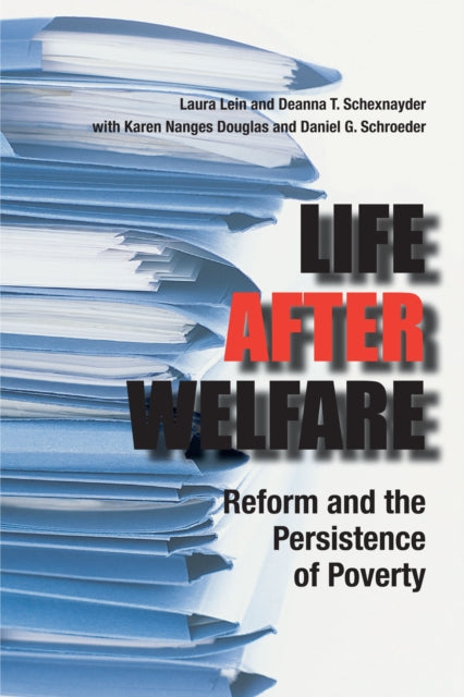 Life After Welfare: Reform and the Persistence of Poverty