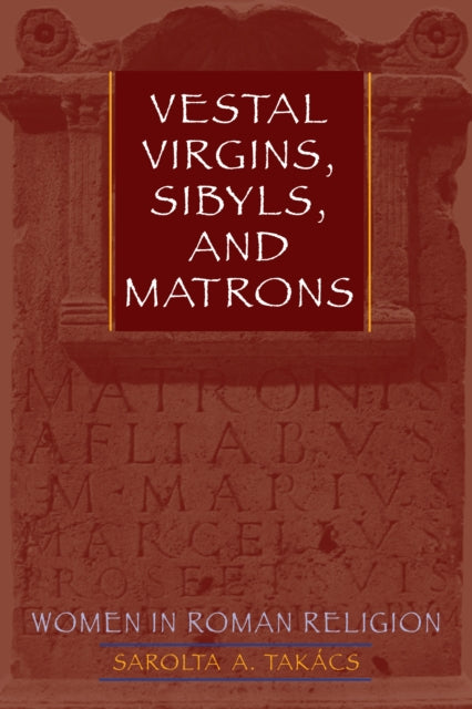 Vestal Virgins Sibyls and Matrons