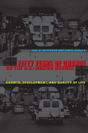 Fifty Years of Change on the U.S.-Mexico Border: Growth, Development, and Quality of Life