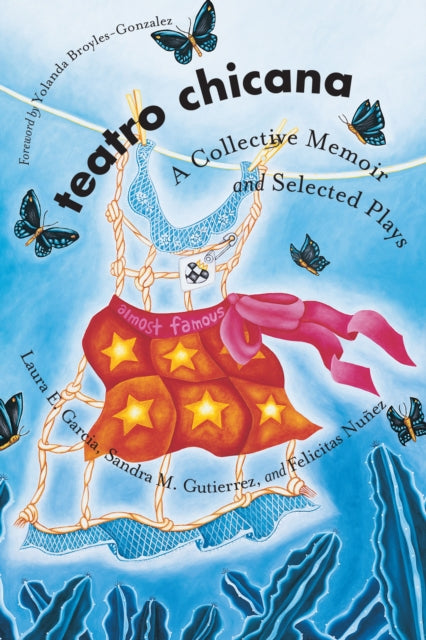 Teatro Chicana: A Collective Memoir and Selected Plays