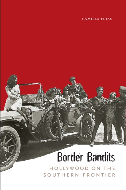 Border Bandits: Hollywood on the Southern Frontier